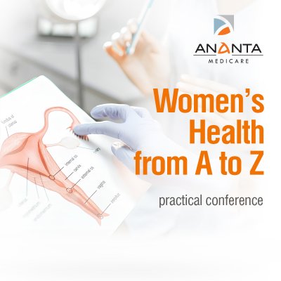 Practical conference “Women’s Health from A to Z. Modern Obstetrics and Gynecology: Evidence-Based, Practical, Accessible” 